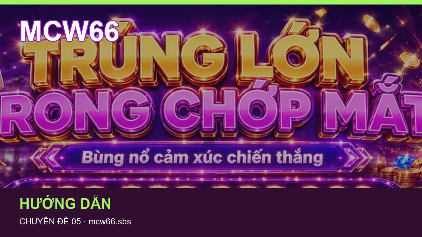 Đối chiếu nguồn và thời điểm cập nhật trong Casino trực tuyến của MCW66