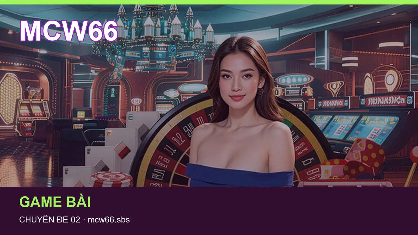Trải nghiệm Slot trên điện thoại cùng cẩm nang MCW66